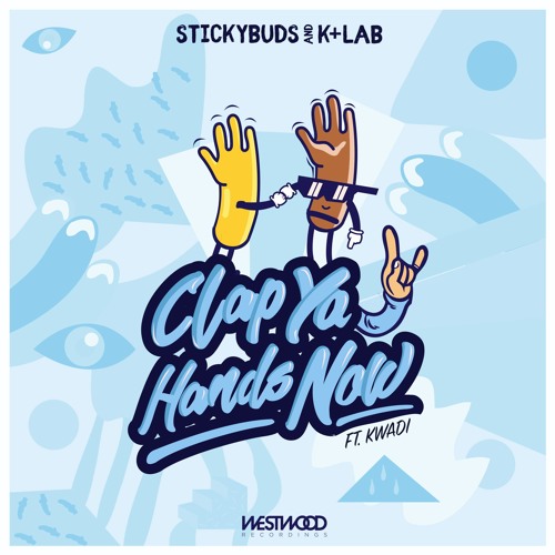 Stickybuds & K+Lab - Clap Ya Hands Now Feat. KWADI