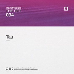 THE SET 034: TAU