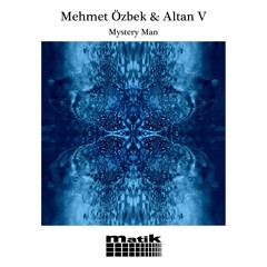 Mehmet Özbek & Altan V - Mystery Man