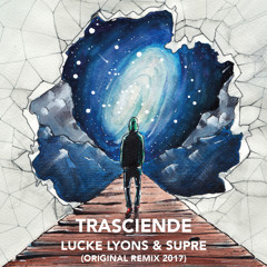 Trasciende (Original Remix) Supre & Lucke Lyons