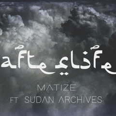 Afterlife Ft. Sudan Archives