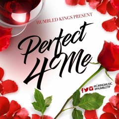 Humbled Kings Forever - Perfect 4 Me