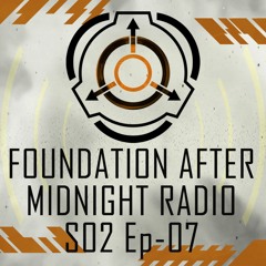 FAM Radio Ep 07 "Better Late" [SCP]