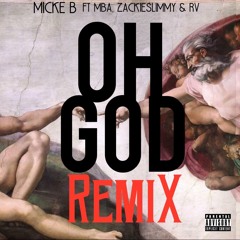 Oh God (Remix) Micke B ft Mba, ZackieSlimmy & RV