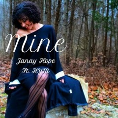 Mine -Janay Hope Ft. HYM
