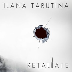 ILana Tarutina - Retaliate
