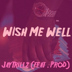 Wish Me Well (feat. Prod)