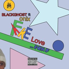Blackghost ft Onix - Fake Love(Even if)