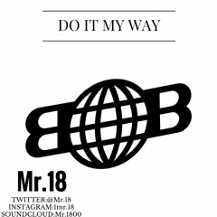 DO IT MY WAY (Prod. Mr.18)