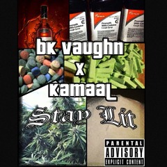 BK Vaughn x Kamaal- Stay Lit