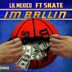MEXO$- IM BALLIN FT SKATE