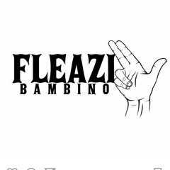 FLEAZI BAMBINO-WHAT I DO IT 4