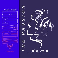 Alexander Wrath - The Passion prod. by Madison Carter