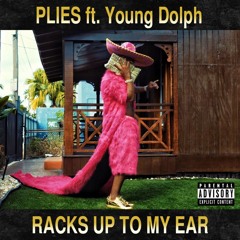 Plies ft. Young Dolph - Racks Up To My Ear
