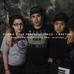 Northern Knowledge feat. Alethea - Power 2 The Peaceful (Prod. J Breton)