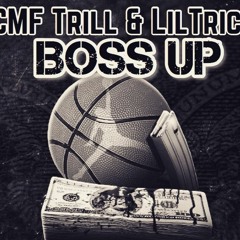 CMF Trill & Lil Trick9 - Boss Up