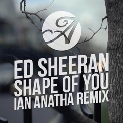 Ed Sheeran - Shape Of You (Ian Anatha Remix)