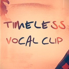 Timeless Vocal Clip