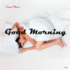 Good Morning ( Original Mix ) // Free Download