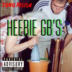 Heebie GB's (Prod. By Yung Reli$h)