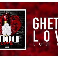 Lud Foe - Ghetto Love (Official Audio)