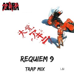 AKIRA REQUIEM 9 (TRAP MIX)