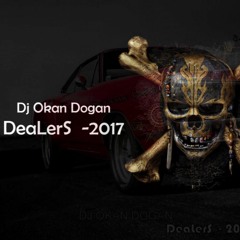 DJ OKAN DOGAN - DEALERS 2017