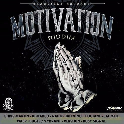MOTIVATION RIDDIM (Mix-Feb 2017 ) SEANIZZLE RECORDS