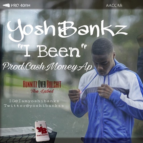 "I BEEN" by YoshiBankz