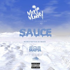 Sauce - Micky Munday ft.Y2 -   prod by Nonstop Da Hitman of 808 Mafia