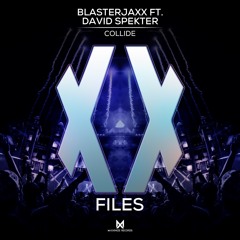 Blasterjaxx Ft. David Spekter - Collide (Radio Edit) <OUT NOW>