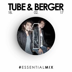 Tube & Berger – Essential Mix – 18-02-2017