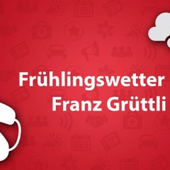 Meteorologe Franz Grüttli: Frühlingsgefühle