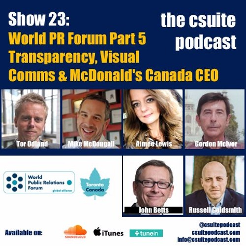 Show 23 World PR Forum Part 5 Transparency, Visual Comms & McDonald