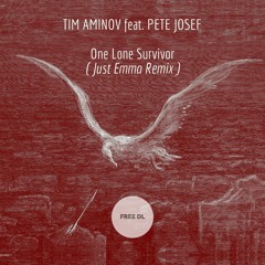 FREE DL // Tim Aminov - One Lone Survivor (Just Emma Remix)