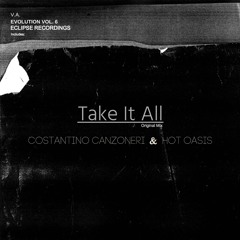 Costantino Canzoneri & Hot Oasis - Take It All (Original Mix) Preview