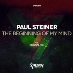 Paul Steiner - The Beginning Of My Mind (Original Mix) [OUT NOW]