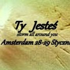 Storm All Around You- Ty Jesteś burzą i światłościa