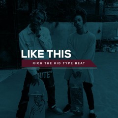 Rich The Kid x Jaden Smith Type Beat 2017 - "Like This" | Young Lepa
