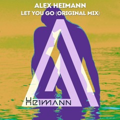 Alex Heimann - Let You Go (Original Mix)