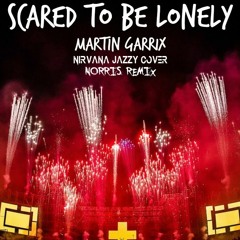 Martin Garrix - Scared To Be Lonely - (N - Jazzy Cover) Norris Remix