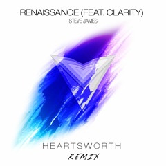 Steve James - Renaissance feat Clarity (Heartsworth Remix)
