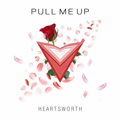 Heartsworth - Pull Me Up (Original Mix)