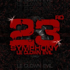 23rd Symphony - Le Clown Evil [FREE DOWNLOAD]