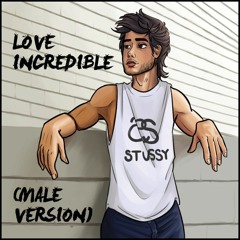 Love Incredible (feat. Camila Cabello) (Male Version)