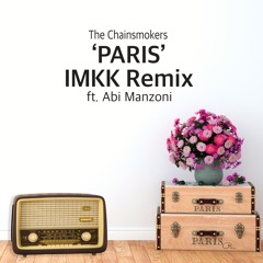 The Chainsmokers - Paris (IMKK remix ft. Abi Manzoni)