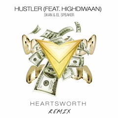 Skan & El Speaker feat. Highdiwaan - Hustler (Heartsworth Remix)