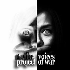 The Vibe Project - Voices of War (Official Release)