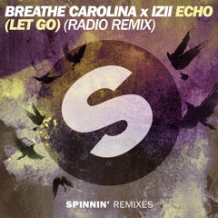 Breathe Carolina x IZII - ECHO (LET GO) (Radio Remix) [OUT NOW]