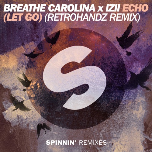 Breathe Carolina x IZII - ECHO (LET GO) (Retrohandz Remix) [OUT NOW]